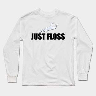 Just Floss Long Sleeve T-Shirt